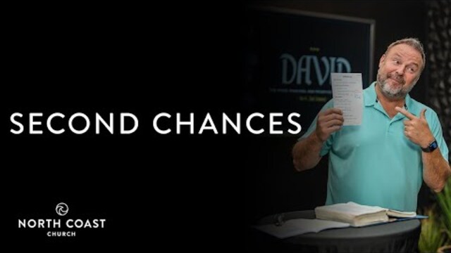 Second Chances - David: 1st & 2nd Samuel, Message 19