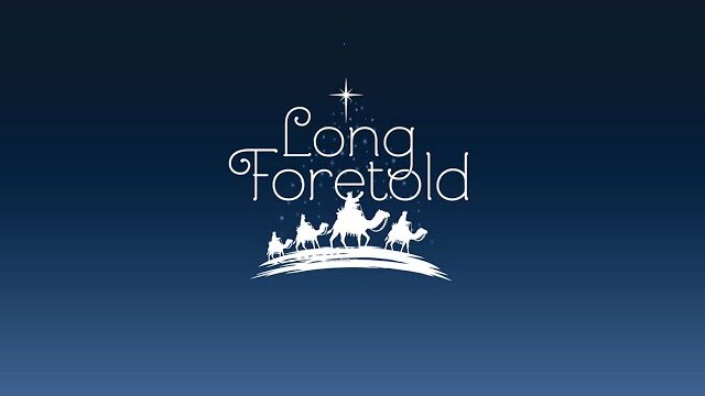 Long Foretold: A Christmas Drama