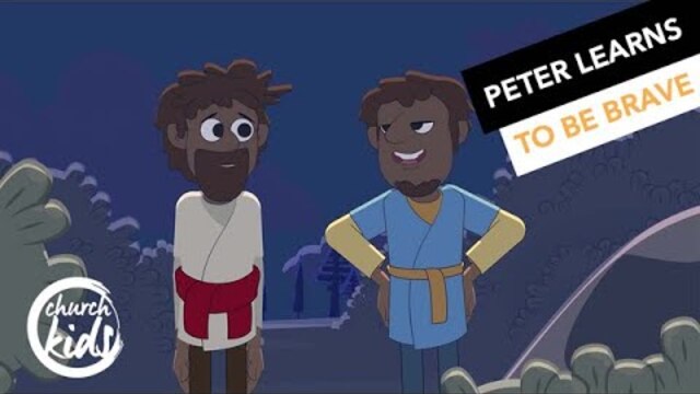 ChurchKids: Peter Learns to Be Brave