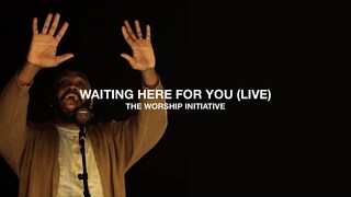 Waiting Here For You (Live) | The Worship Initiative feat. Robbie Seay, Dinah Wright, Trenton Bell