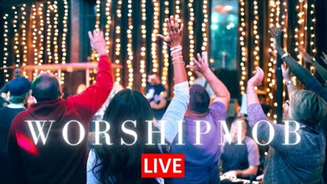 Jesus - Everything We Need - WorshipMob Live Worship Rebroadcast