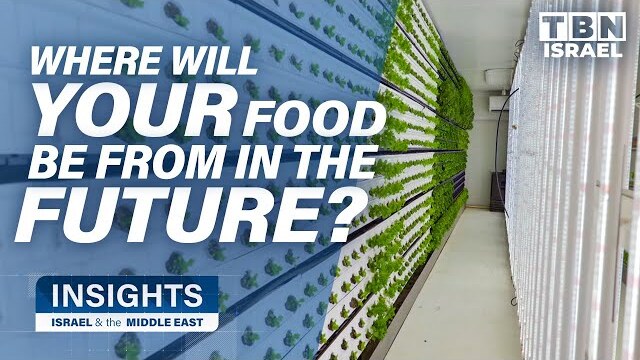 Why Israel is Growing Food Differently | Insights on TBN Israel