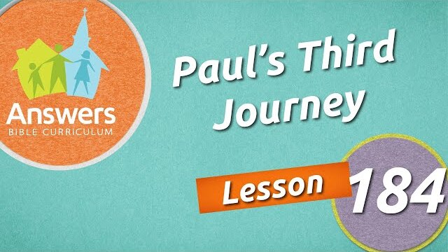 Paul's Third Journey | Answers Bible Curriculum: Lesson 184