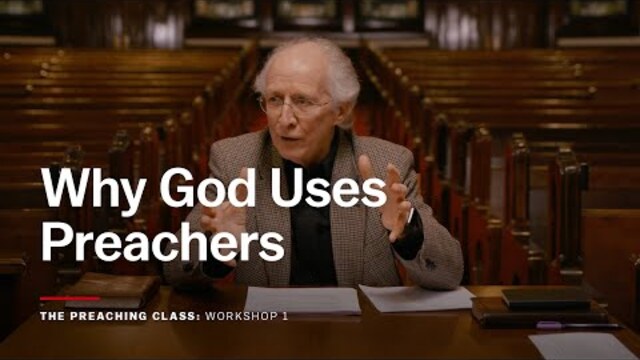 Workshop 1: Why God Uses Preachers