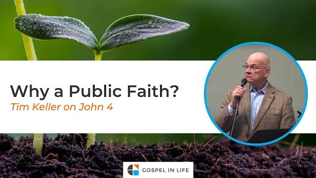 Why a Public Faith – Timothy Keller [Sermon]