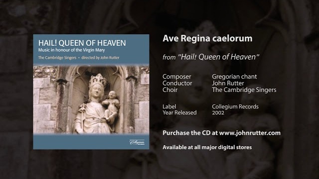 Ave Regina caelorum - Gregorian chant, John Rutter, The Cambridge Singers