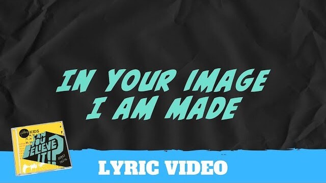 Made In Your Image Lyric Video - Hillsong Kids
