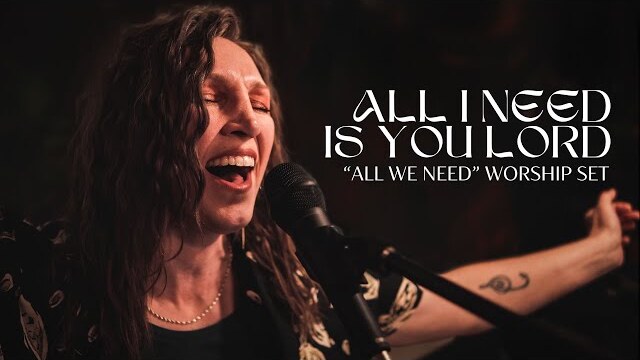 All I Need Is You | Unrehearsed, Spontaneous, Spirit-Led Worship with JesusCo | "All We Need" Set