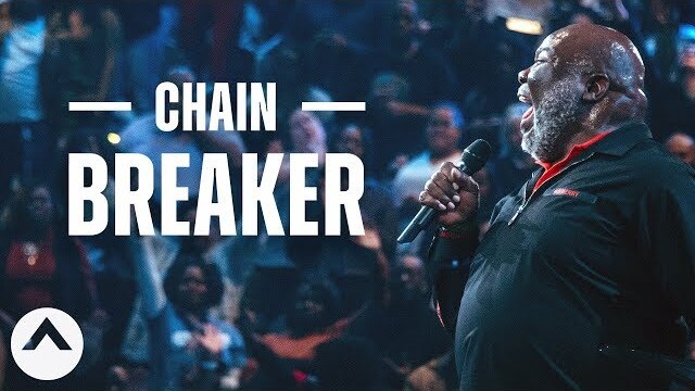 Chain Breaker | Bishop T.D. Jakes | Elevation Church