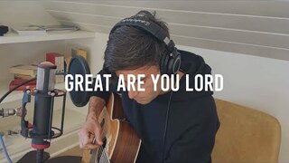 Great Are You Lord - Songs From Home