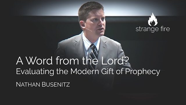 A Word from the Lord? Evaluating the Modern Gift of Prophecy (Nathan Busenitz) (Selected Scriptures)