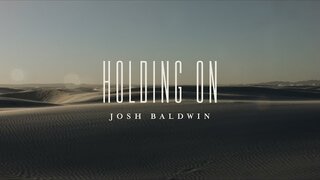Holding On (Lyric Video) - Josh Baldwin | The War is Over