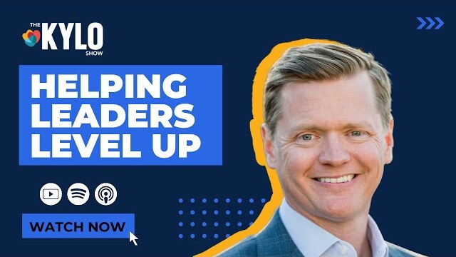 The KYLO Show: Helping Leaders Level Up
