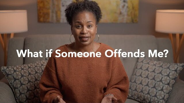 What if Someone Offends Me? | Gateway Teaching by Monica Bates