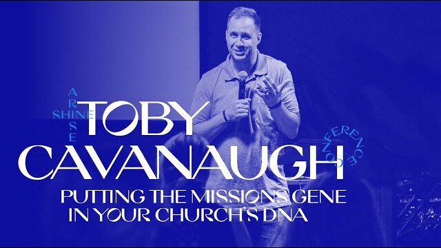 ASC21 Workshop: Putting the Missions Gene in Your Church’s DNA // Toby Cavanaugh