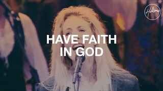 Have Faith In God - Hillsong Worship