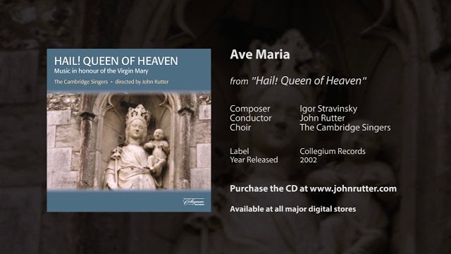 Ave Maria - Igor Stravinsky, John Rutter, The Cambridge Singers