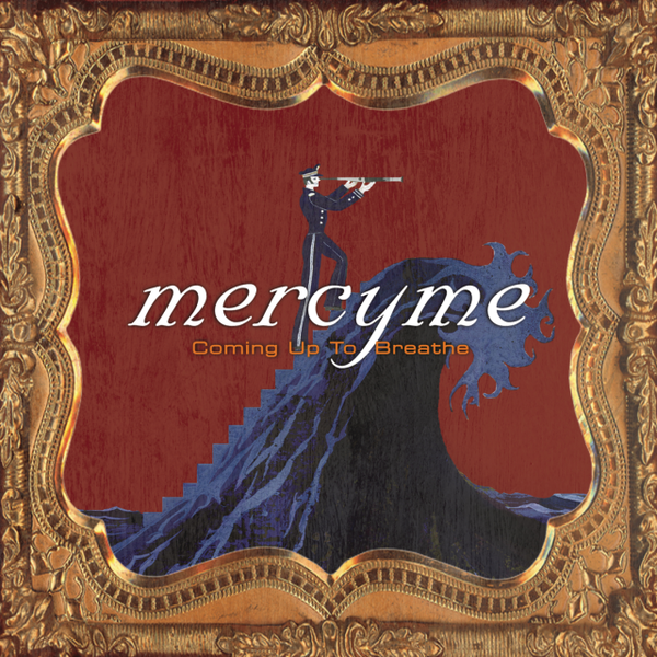 Coming Up To Breathe | MercyMe