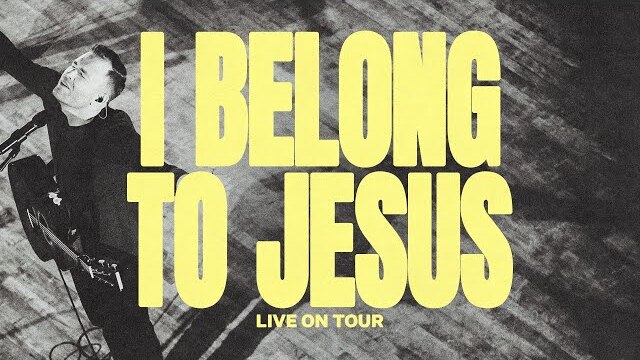 I Belong To Jesus (Live On Tour) - Bethel Music, The McClures