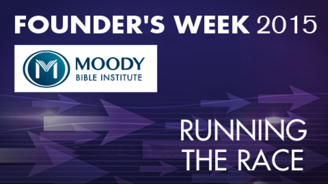 Founder's Week 2015 | Moody Bible Institute