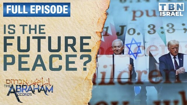 Abraham Accords: The End of the Arab Israeli Conflict? | FULL EPISODE | Abraham Accords on TBN