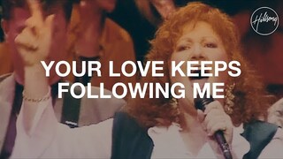 Your Love Keeps Following Me - Hillsong Worship