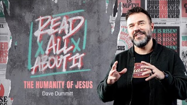 The Humanity of Jesus | Dave Dummitt | Message