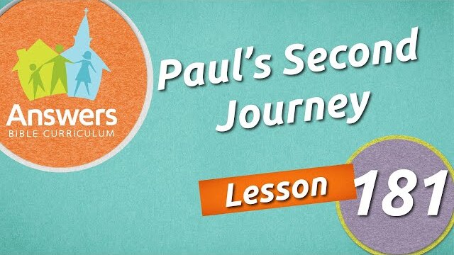 Paul's Second Journey | Answers Bible Curriculum: Lesson 181