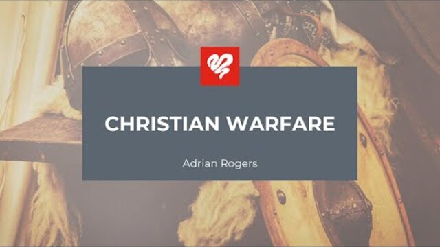 Adrian Rogers: Christian Warfare (2169)