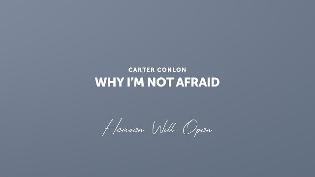 |Devotional| Heaven Will Open | Carter Conlon