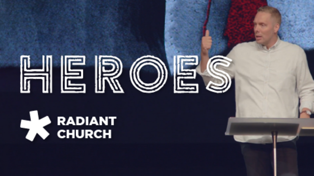 Heroes | Radiant Church