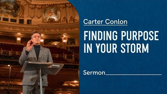 Finding Purpose In Your Storm | Carter Conlon | 2019