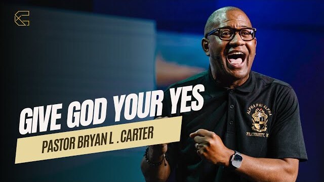 Give God Your Yes // In The Beginning (Part 4) // Pastor Bryan L. Carter