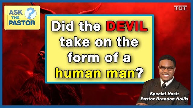 Did the DEVIL take on the form of a human man?