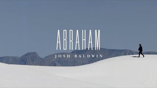 Abraham (Music Video) - Josh Baldwin | The War is Over