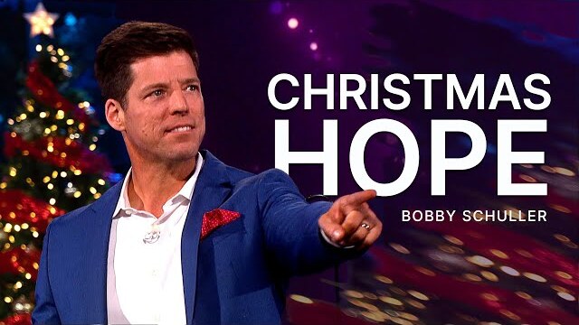 Christmas Hope - Pastor Bobby Schuller Sermon