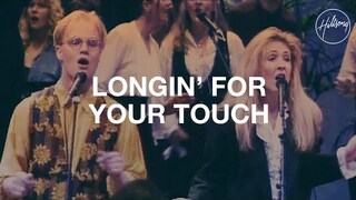 Longin` For Your Touch - Hillsong Worship