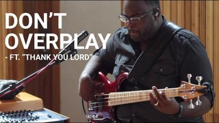 Don't Overplay (ft. Thank You Lord) | Worship Band Workshop