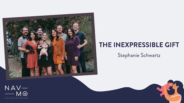 The Inexpressible Gift | Navigating Motherhood | Stephanie Schwartz
