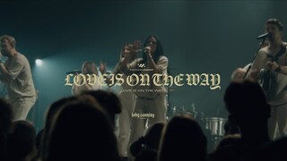 Love Is On The Way (Live) | Woodlands Worship