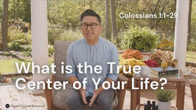 Jesus: The True Center | Colossians Bible Study with Jay Y. Kim  Col 1:1-29