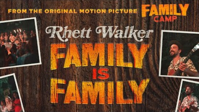 Rhett Walker - Family Is Family (Rhett's Cut) (From the FAMILY CAMP motion picture soundtrack)