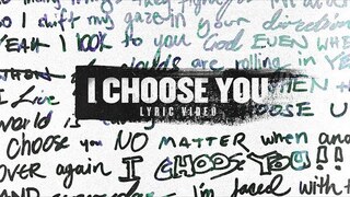 Planetshakers | I Choose You | Official Lyric Video