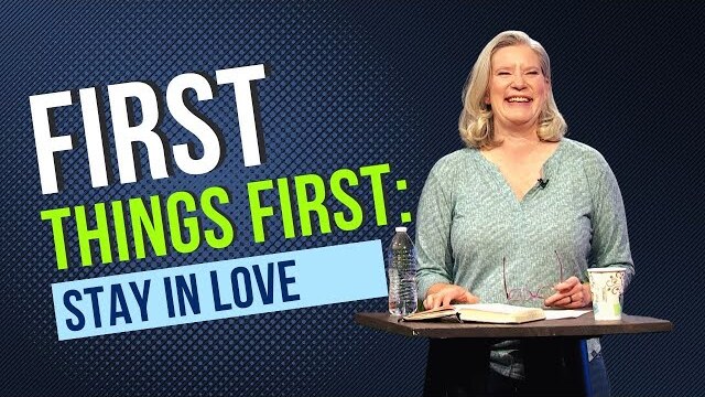 First Thing’s First: Stay in Love