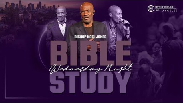 BISHOP NOEL JONES - BIBLE STUDY - 09-14-2022
