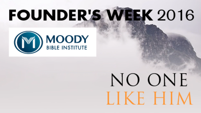 Founder's Week 2016 | Moody Bible Institute