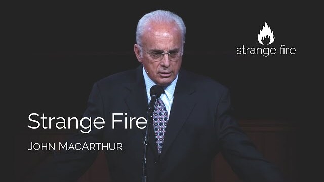 Strange Fire (John MacArthur) (Selected Scriptures)