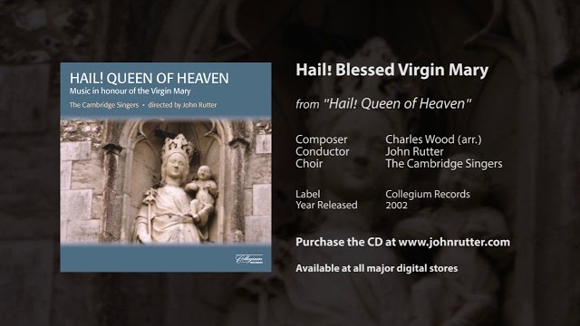 Hail! Blessed Virgin Mary - Charles Wood (arr.), John Rutter, The Cambridge Singers