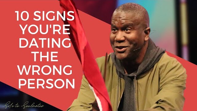 10 Signs You're Dating the Wrong Person | A Message from Dr. Conway Edwards