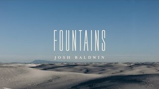 Fountains (Lyric Video) - Josh Baldwin | The War is Over